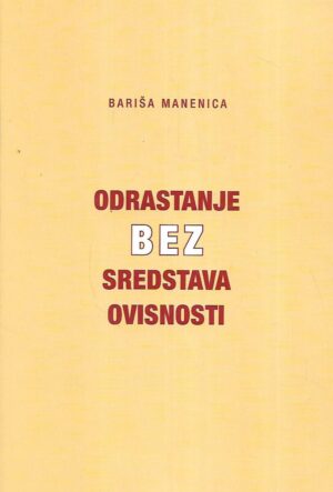Bariša Manenica: Odrastanje bez sredstava ovisnosti