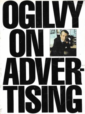 David Ogilvy: Ogilvy on Advertising
