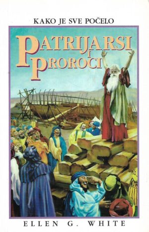 Ellen G.White: Patrijarsi i proroci
