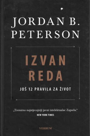 Jordan B.Peterson: Izvan reda - Još 12 pravila za život