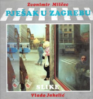 Zvonimir Milčec: Pješak u Zagrebu (potpis autora)