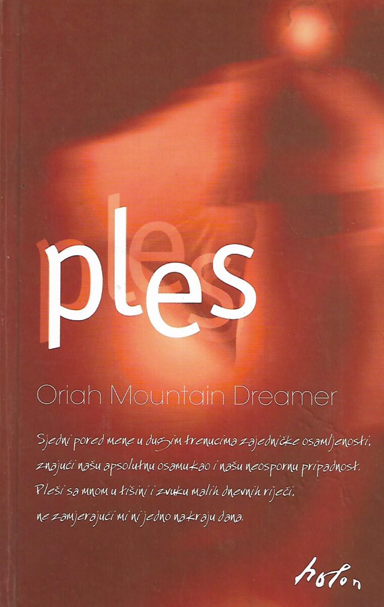 Oriah Mountain Dreamer: Ples - kretanje prema ritmovima vašeg istinskog bića