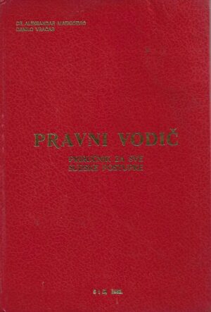 Aleksandar Markićević i Danilo vračar: Pravni vodič - Priručnik za sve sudske postupke
