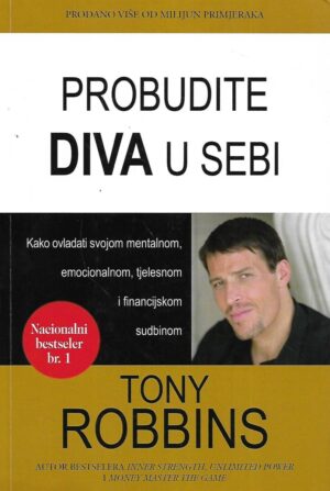 Tony Robbins: Probudite diva u sebi