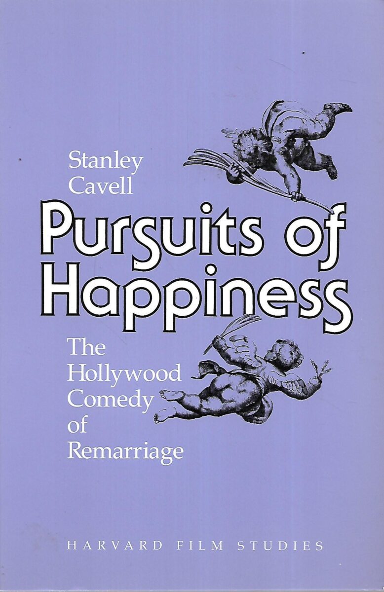 Stanley Cavell: Pursuits of Happiness