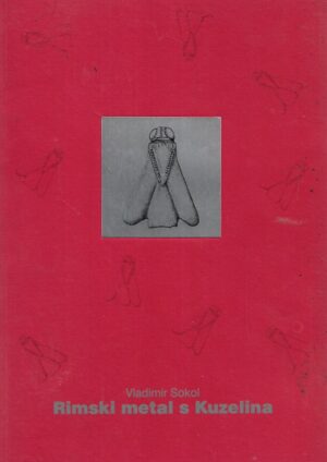 Vladimir Sokol: Rimski metal s Kuzelina