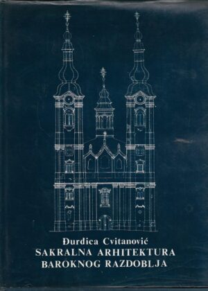 Đurđica Cvitanović: Sakralna arhitektura baroknog razdoblja