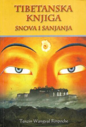 Tenzin Wangyal Rinpoche: Tibetanska knjiga snova i sanjanja
