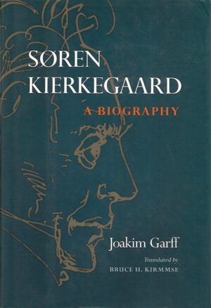 Joakim Garff: Soren Kierkegaard - A biography
