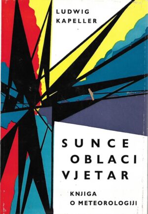 Ludwig Kapeller: Sunce, oblaci  i mjesec - Knjiga o meteorologiji