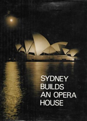 Oswald L.Ziegler (ur.): Sydney Builds an Opera House