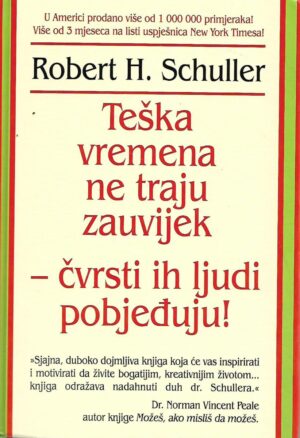 Robert H.Schuller: Teška vremena ne traju zauvijek