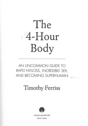Timothy Ferriss: The 4-Hour Body