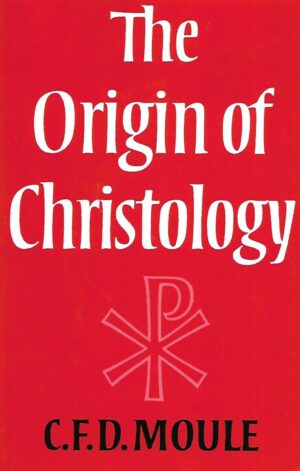 C.F.D. Moule: The Origin of Christology