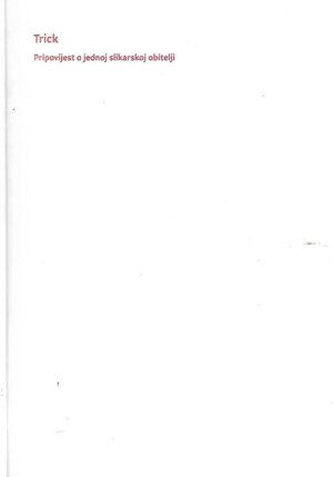 Trick - Pripovijest o jednoj slikarskoj obitelji