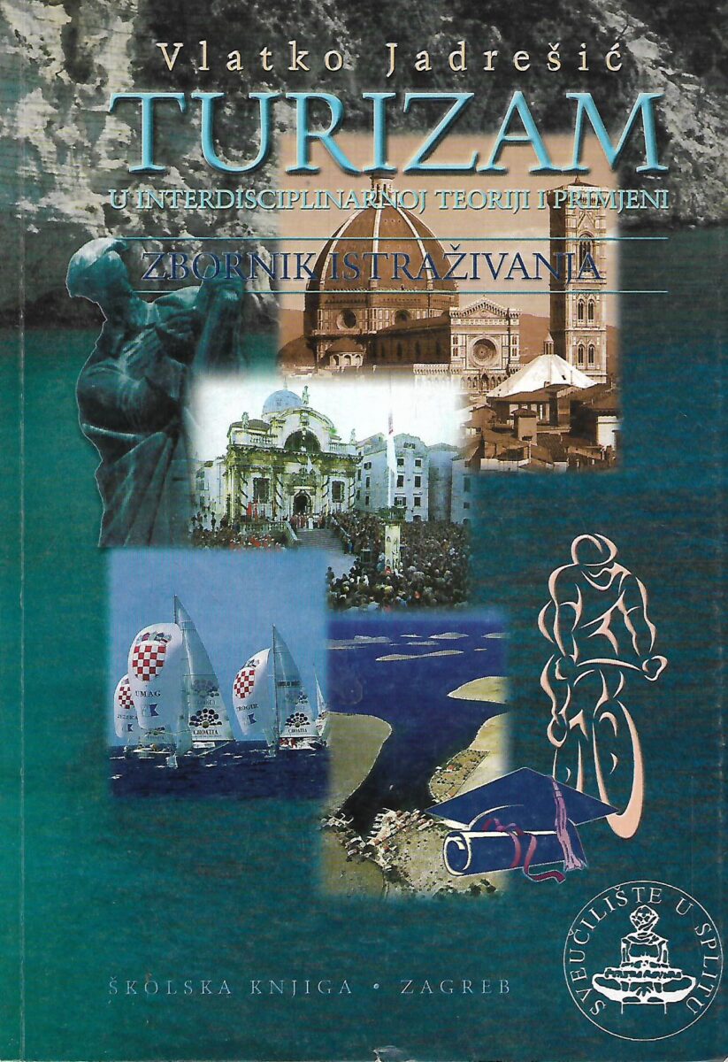 Vlatko Jadrešić: Turizam u interdisciplinarnoj teoriji i primjeni