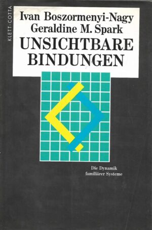 Ivan Boszormenyi-Nagy / Geraldine M. Spark: Unsichtbare Bindungen