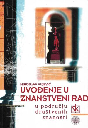 Miroslav Vujević: Uvođenje u znanstveni rad