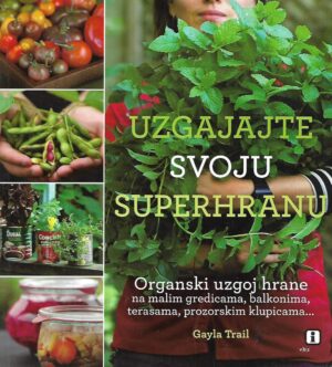 Gayla Trail: Uzgajajte svoju superhranu