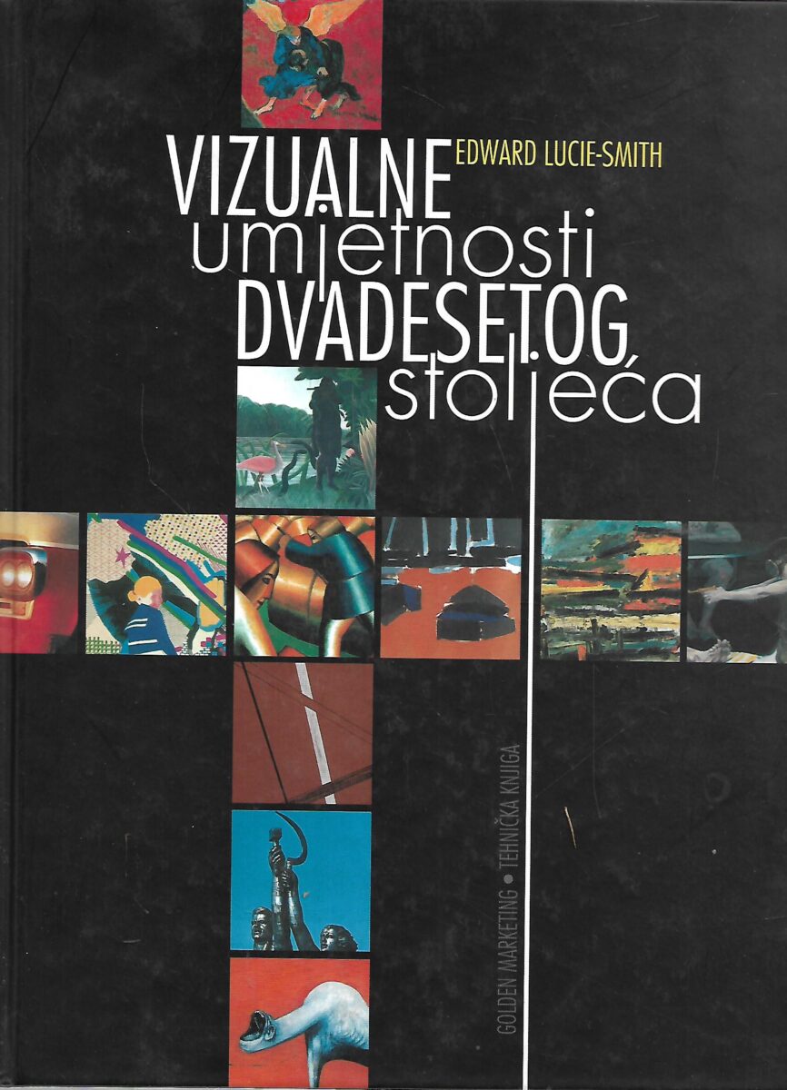 Edward Lucie-Smith: Vizualne umjetnosti dvadesetog stoljeća