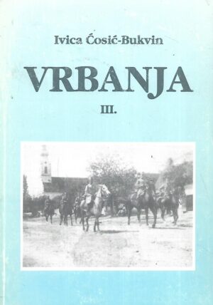 Ivica ćosić-Bukvin: Vrbanja III.