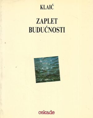 Dragan Klaić: Zaplet budućnosti
