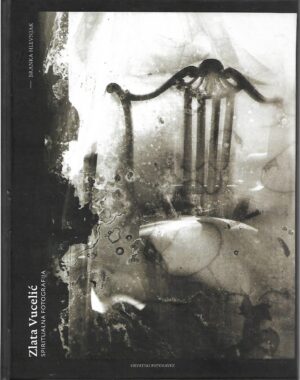 Branka Hlevnjak: Zlata Vucelić - Spiritualna fotografija