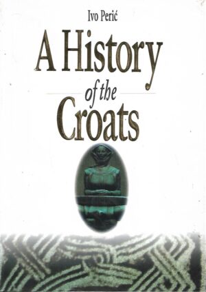 Ivo Perić: A History of the Croats