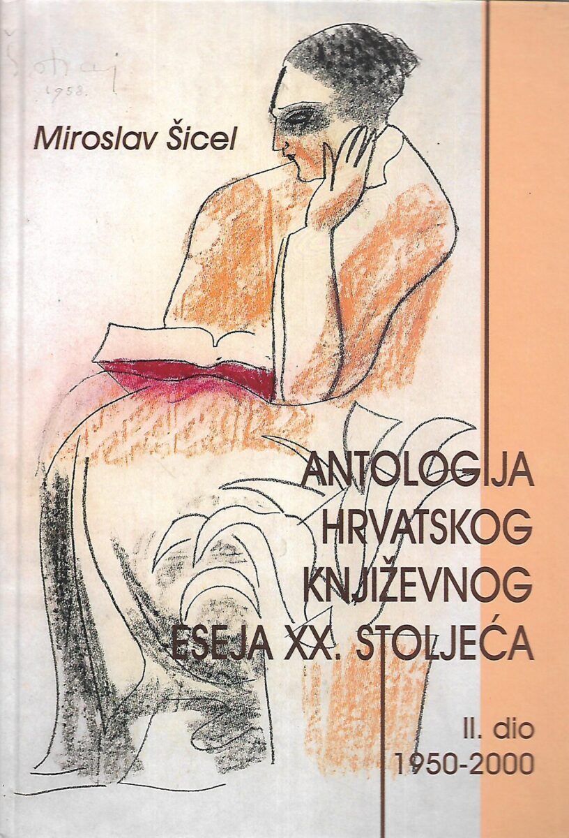 Miroslav Šicel: Antologija hrvatskog književnog eseja XX.stoljeća- 1.-2.dio - Slika 2
