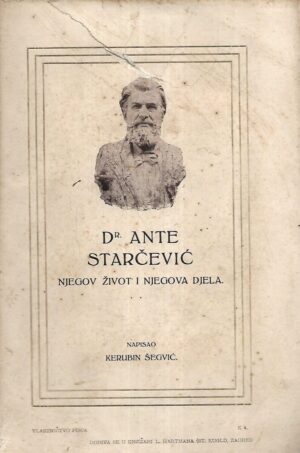 Kerubin Šegvić: Dr. Ante Starčević - njegov život i njegova djela