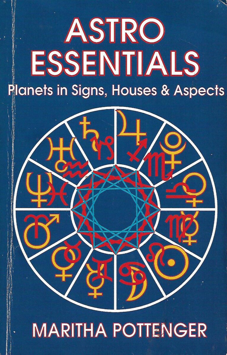 Maritha Pottenger: Astro Essentials - Planets in Signs, Houses & Aspects