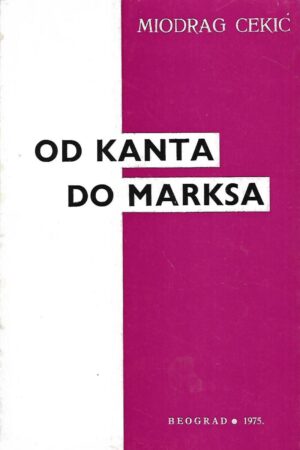 Miodrag Cekić: Od Kanta do Marksa - s potpisom autora
