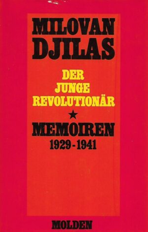 Milovan Djilas: Der junge Revolutionär - Memoiren 1929 - 1941