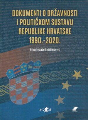 Anđelko Milardović: Dokumenti o državnosti i političkom sustavu Republike Hrvatske 1990. - 2020.