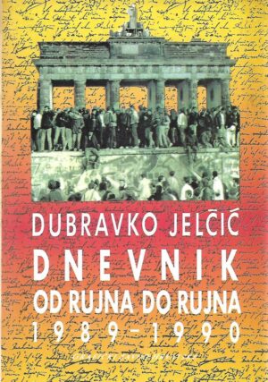Dubravko Jelčić: Dnevnik od rujna do rujna 1989-1990 (s potpisom autora)