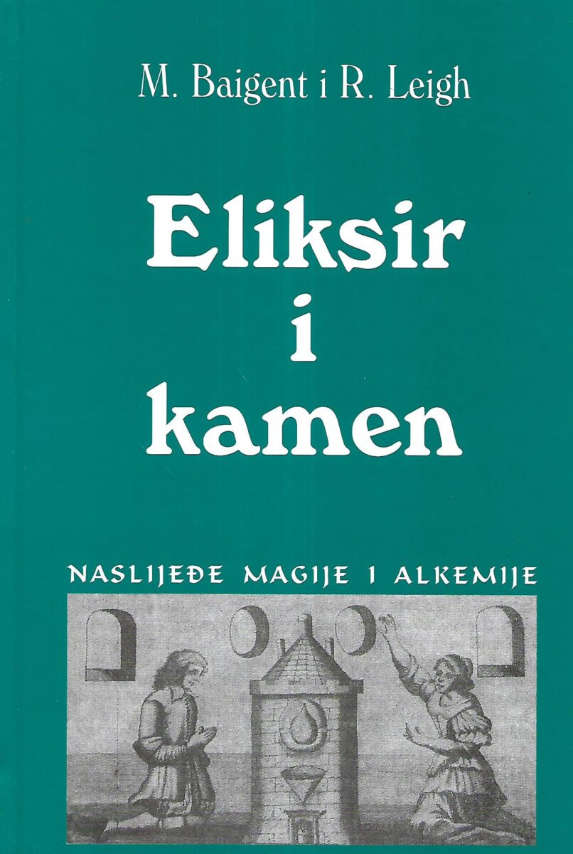 M. Baigent / R. Leigh: Eliksir i kamen