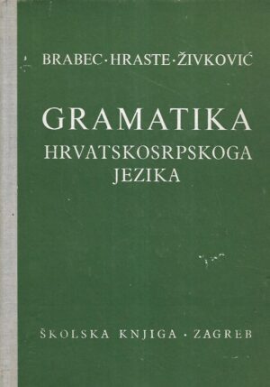 Brabec / Hraste / Živković: Gramatika Hrvatskosrpskoga jezika