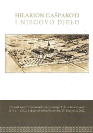 Alojz Jembrih (ur.): Hilarion Gašparoti i njegovo djelo