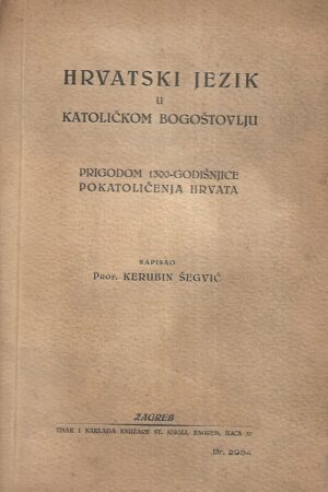Kerubin Šegvić: Hrvatski jezik u Katoličkom bogoštovlju