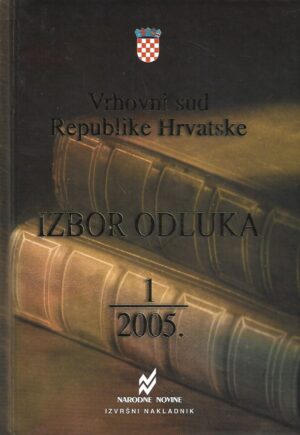 Vrhovni sud Republike Hrvatske - Izbor odluka 1/2005