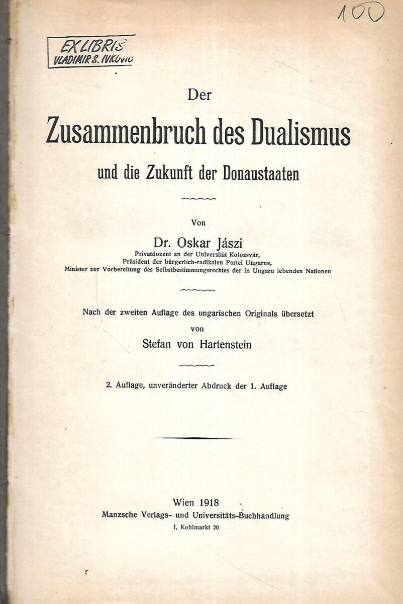 Oszkar Jaszi: Der Zusammenbruch des Dualismus und die zukunft der Donaustaaten