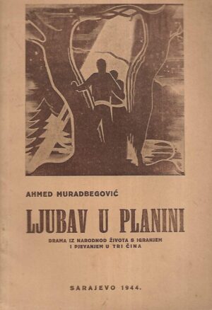 Ahmed Muradbegović: Ljubav u planini - s potpisom autora