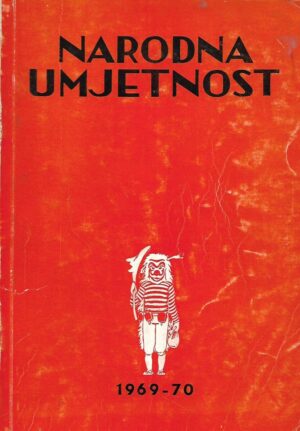 Maja Bošković-Stulli (ur.): Narodna umjetnost, knjiga 7 – godišnjak Instituta za narodnu umjetnost u Zagrebu 1969-70.