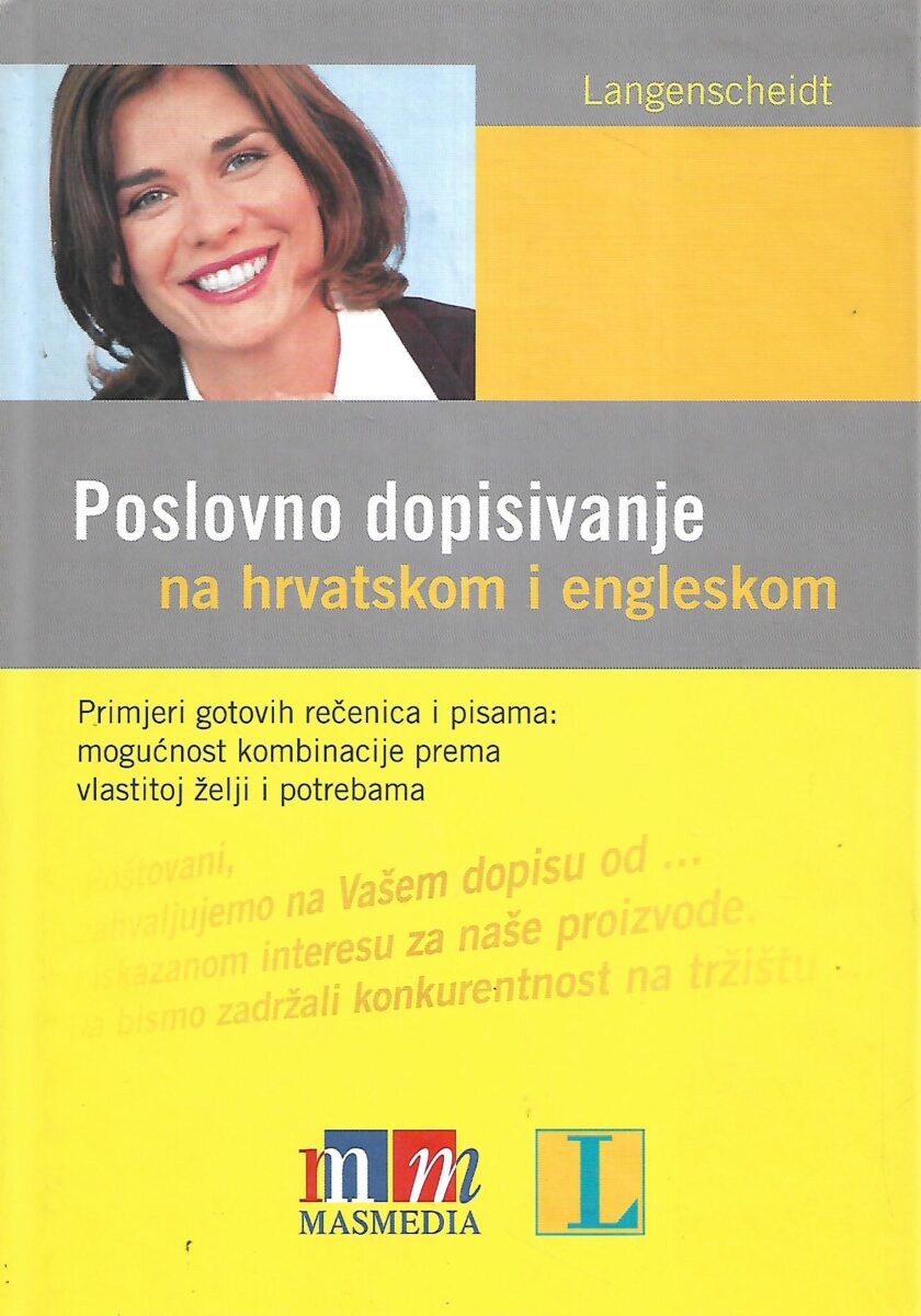 Antonela Konjevod i Jelena Basač: Poslovno dopisivanje na hrvatskom i engleskom - Primjeri Gotovih Rečenica i Pisama