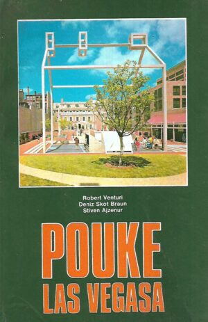 Robert Venturi / Denise S. Brown / Steven Izenour: Pouke Las Vegasa - zaboravljeni simbolizam arhitektonske forme