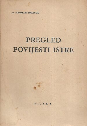 dr. Vjekoslav Bratulić: Pregled povijesti Istre