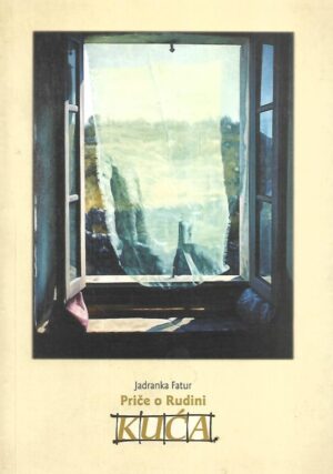 Jadranka Fatur: Priče o Rudini - Kuća