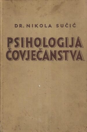 Dr. Nikola Sučić: Psihologija čovječanstva