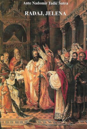 Ante Nadomir Tadić Šutra: Rađaj, Jelena