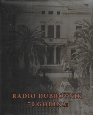 Adriana Tomašić (ur.): Radio Dubrovnik - 70 godina